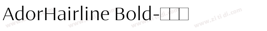 AdorHairline Bold字体转换 AdorHairline Bold字体转换
